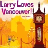 Larry Loves Vancouver